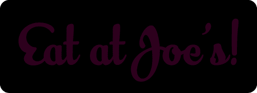 Low-contrast, dark-colored sign that reads "Eat at Joe's!"